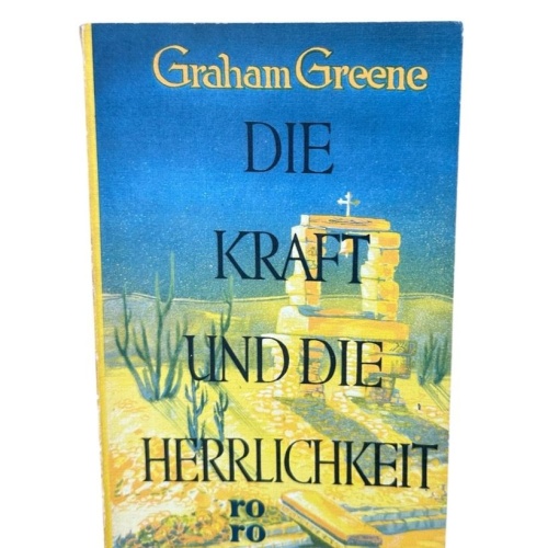 Die Kraft und die Herrlichkeit. Roman Roman Graham Greene Veza Magd  und  Walthe