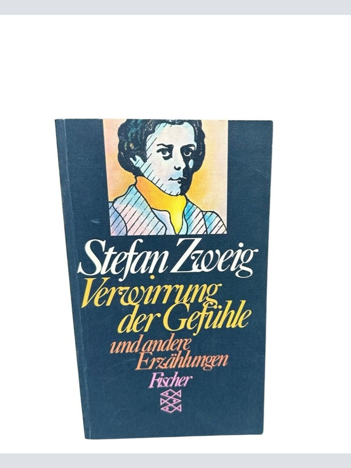 Verwirrung der Gefühle und andere Erzählungen Stefan Zweig Zweig, Stefan: