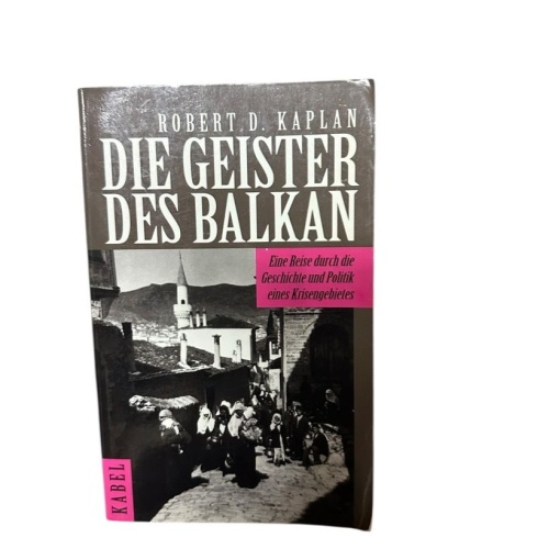 Die Geister des Balkan. Eine Reise durch die Geschichte und Politik eines Krisen