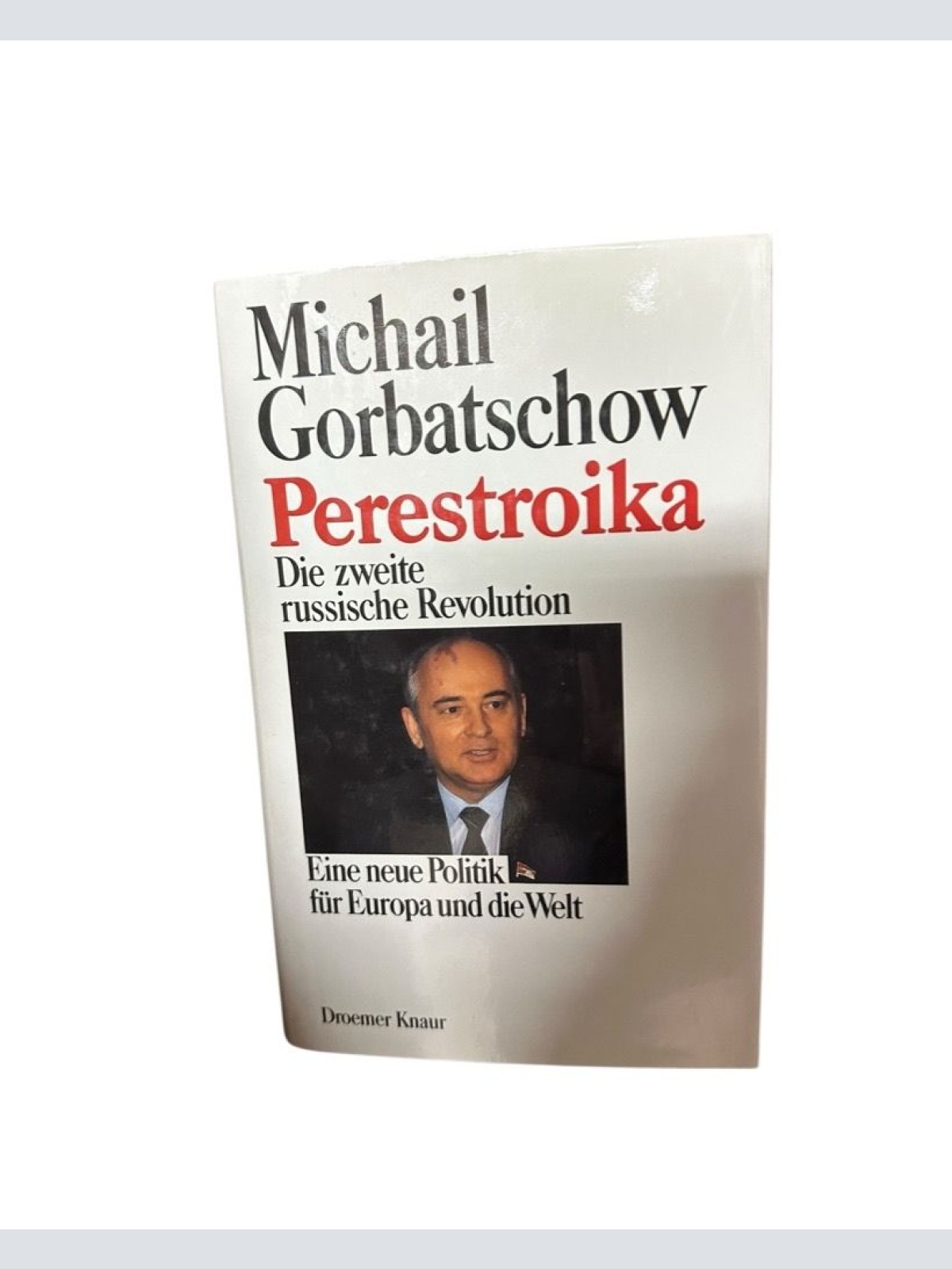 Perestroika: Die zweite russische Revolution - Eine neue Politik für Europa und