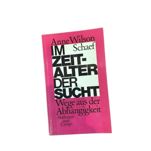 Im Zeitalter der Sucht. Wege aus der Abhängigkeit Wege aus der Abhängigkeit Wils