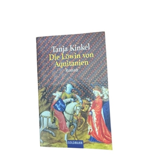 Die Löwin von Aquitanien Roman Kinkel, Tanja: