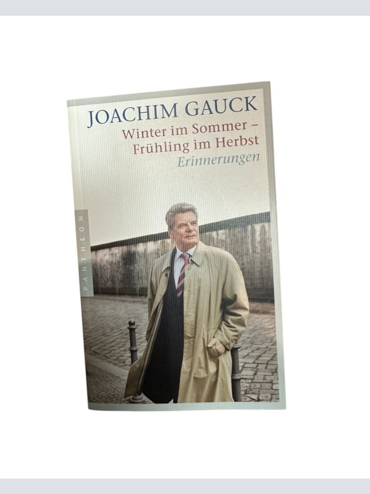 Winter im Sommer  Frühling im Herbst: Erinnerungen Erinnerungen Gauck, Joachim: