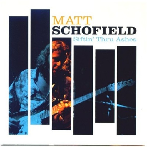 CD, Album Matt Schofield - Siftin' Thru Ashes