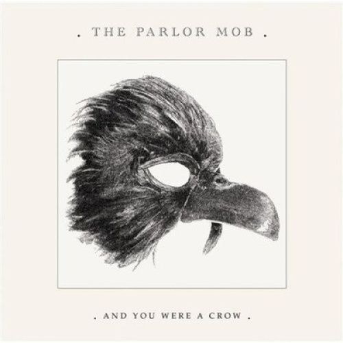 CD, Album The Parlor Mob - And You Were A Crow