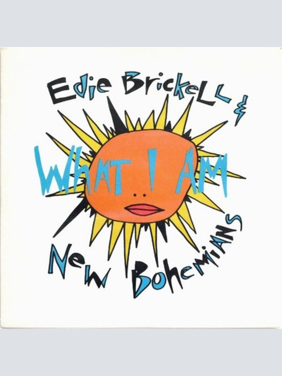 7", Single Edie Brickell & New Bohemians - What I Am
