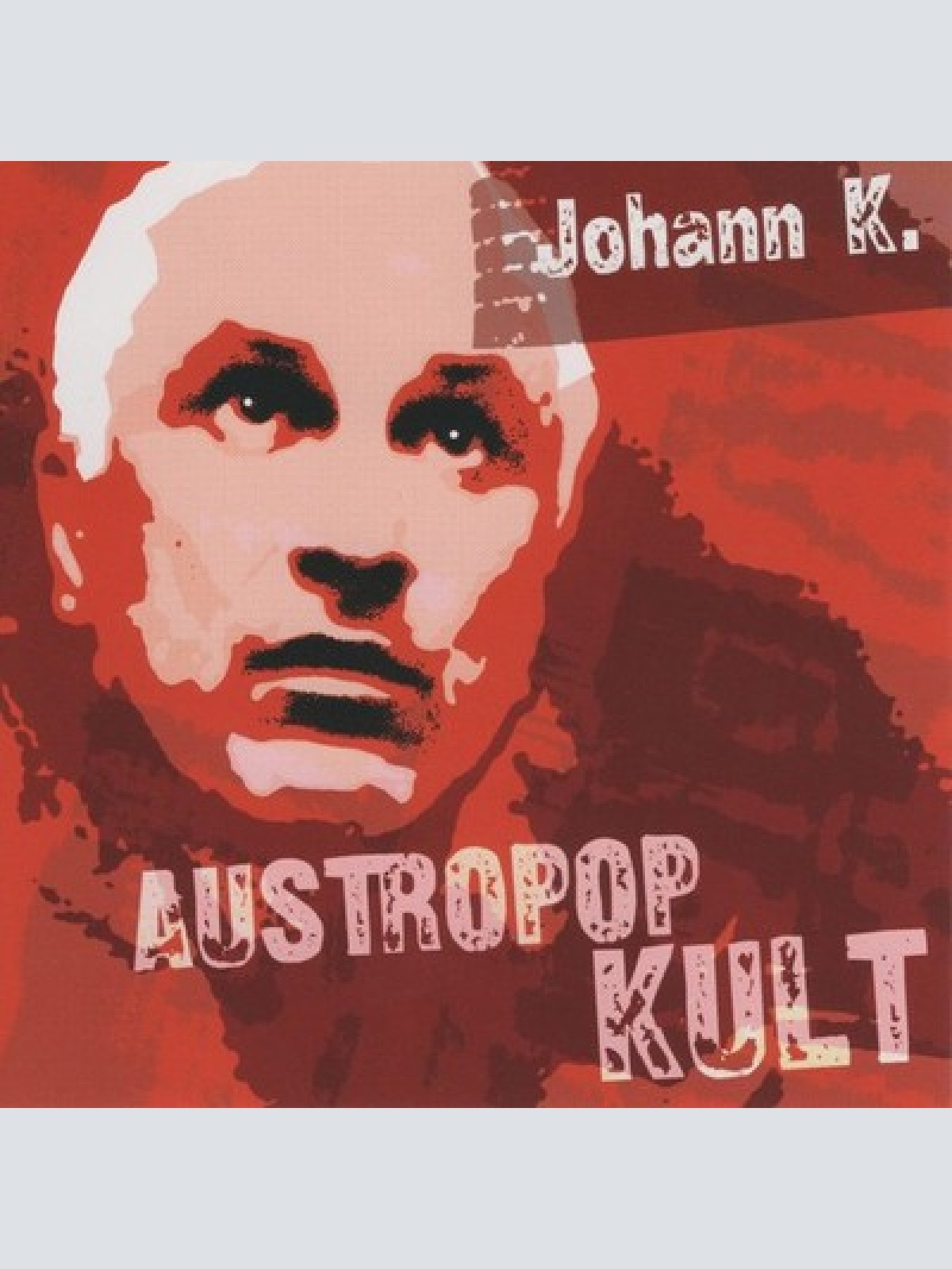CD, Comp Johann K.* - Austropop Kult - Johann K.
