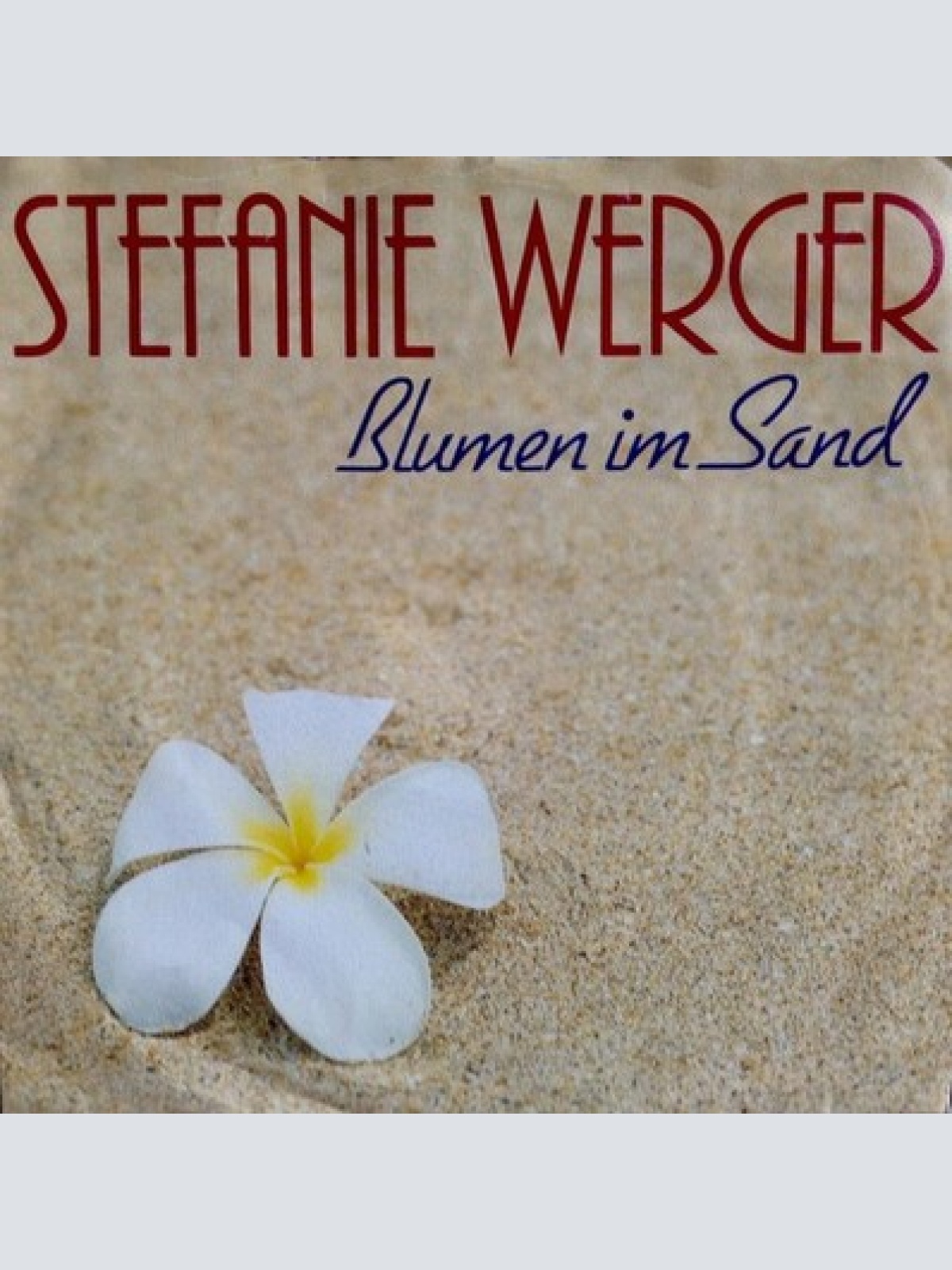 7", Single Stefanie Werger - Blumen Im Sand