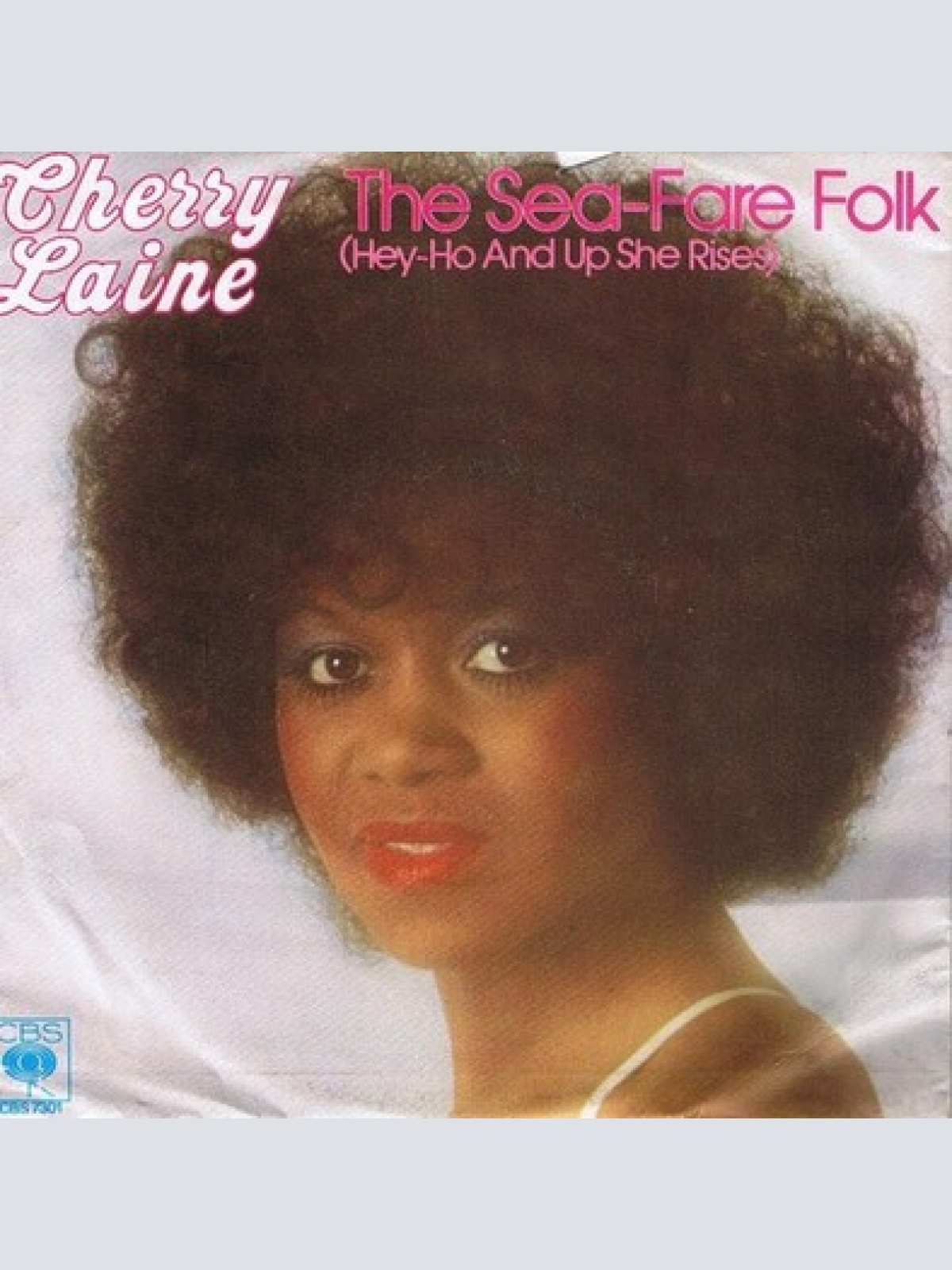 7", Single Cherry Laine - The Sea-Fare Folk (Hey-Ho And Up She Rises)