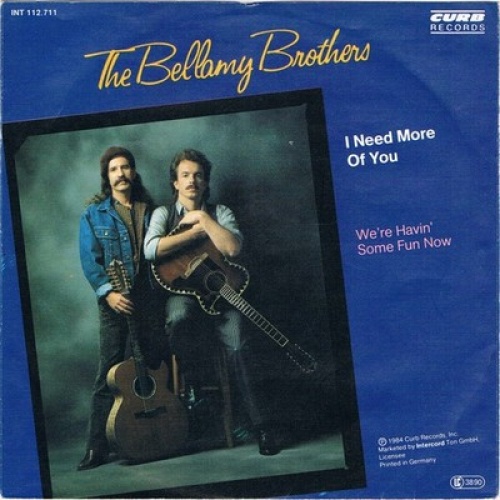 7", Single The Bellamy Brothers* - I Need More Of You