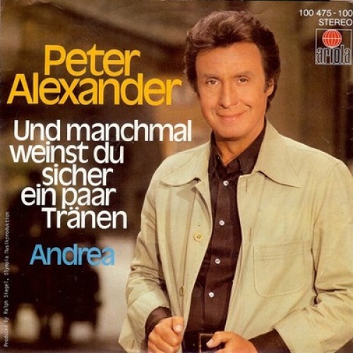 7", Single Peter Alexander - Und Manchmal Weinst Du Sicher Ein Paar Tränen