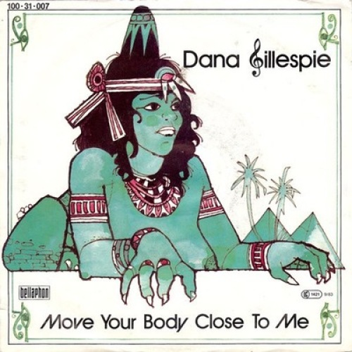 7", Single Dana Gillespie - Move Your Body Close To Me