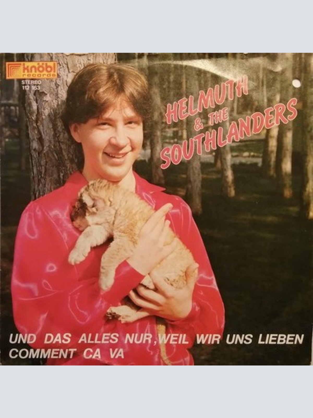 7", Single Helmuth & The Southlanders - Und Das Alles Nur, Weil Wir uns Liebe...