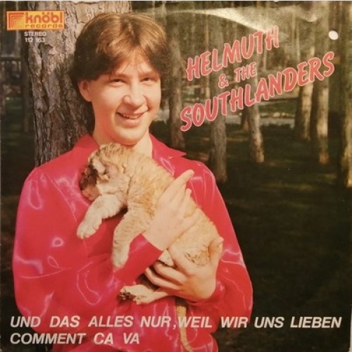 7", Single Helmuth & The Southlanders - Und Das Alles Nur, Weil Wir uns Liebe...