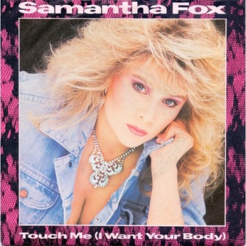 7", Single Samantha Fox - Touch Me (I Want Your Body)