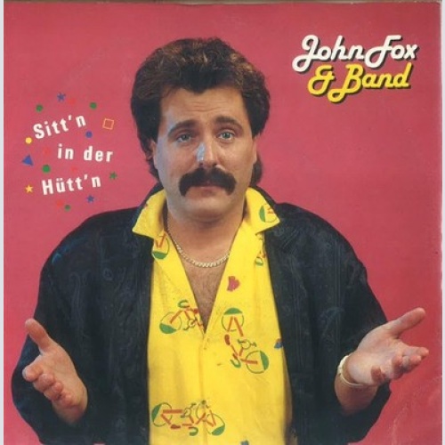 7", Single John Fox & Band* - Sitt'n In Der Hütt'n
