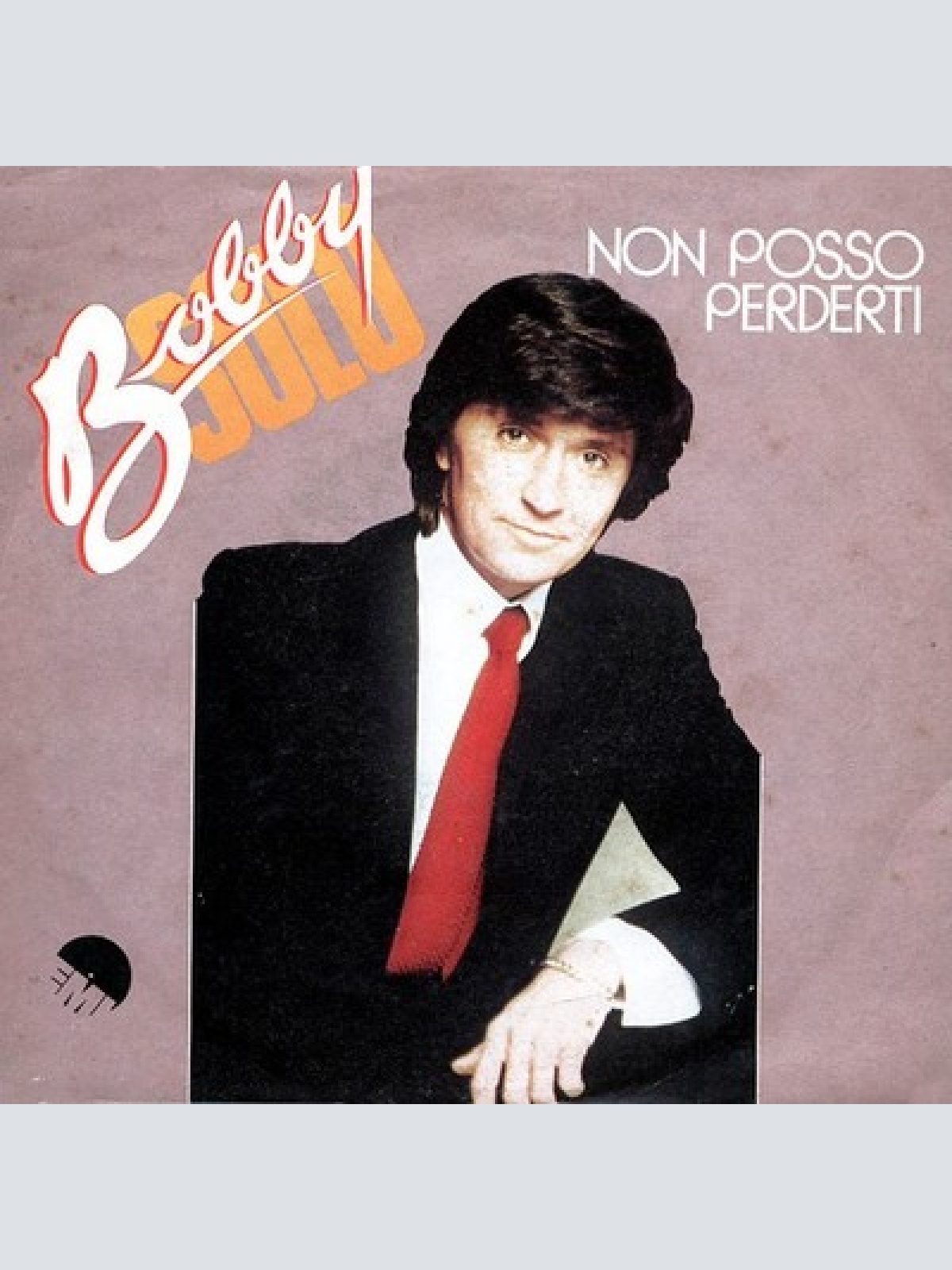 7", Single Bobby Solo - Non Posso Perderti