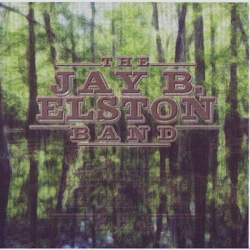 CD, Album The Jay B. Elston Band - The Jay B. Elston Band