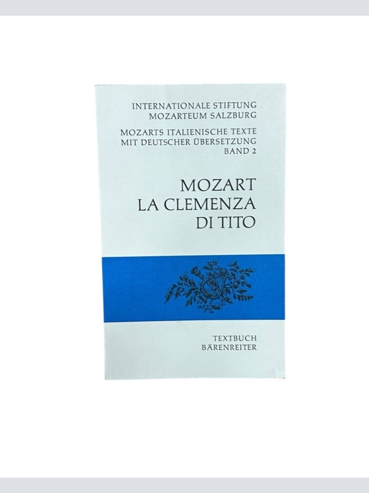La clemenza di Tito: Textbuch ital./dt (Mozarts italienische Texte mit deutscher