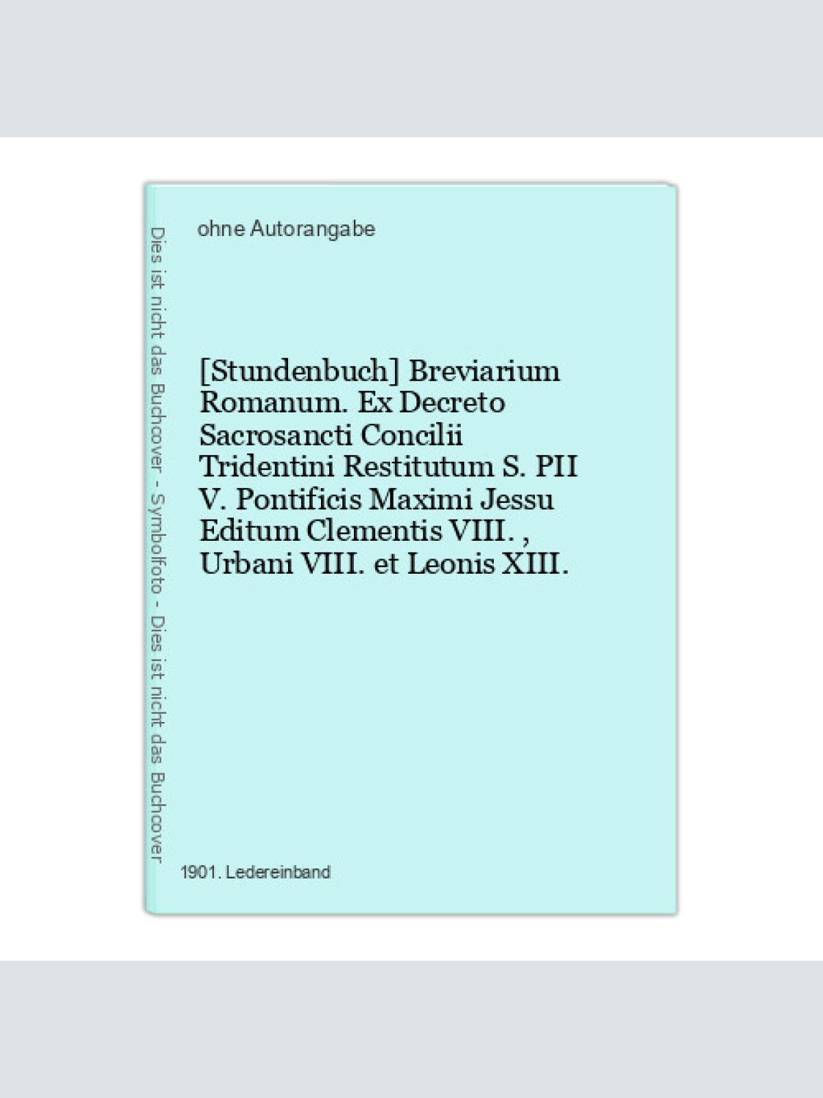 [Stundenbuch] Breviarium Romanum. Ex Decreto Sacrosancti Concilii Tridentini Res