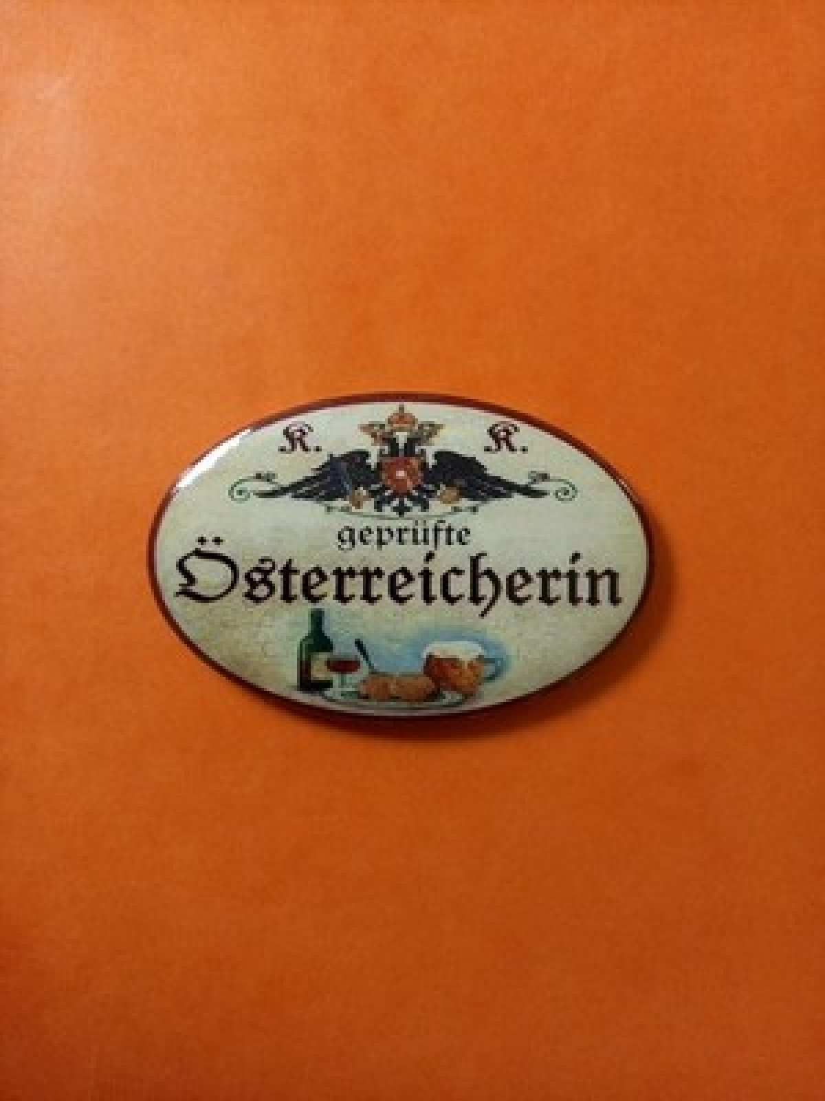 Nostalgie KuK Flaschenöffner Magnet Geprüfte Österreicherin