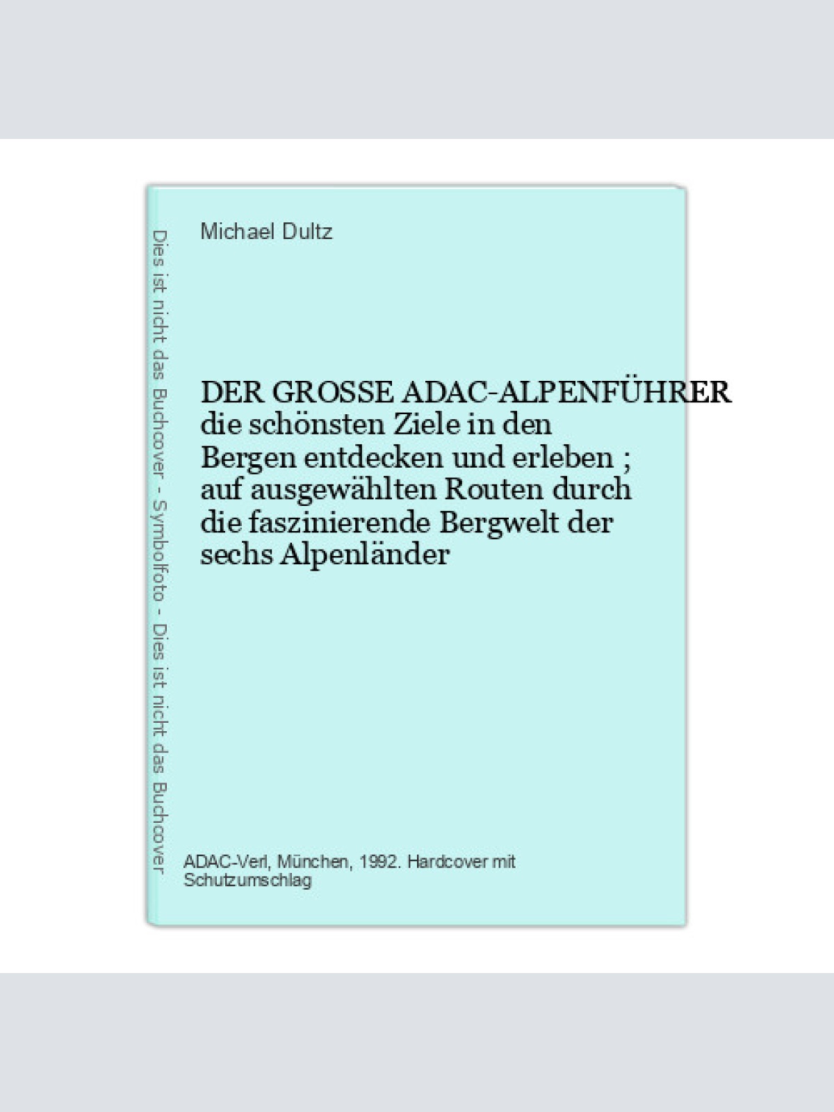 8207 DER GROSSE ADAC-ALPENFÜHRER die schönsten Ziele in den Bergen entdecken und