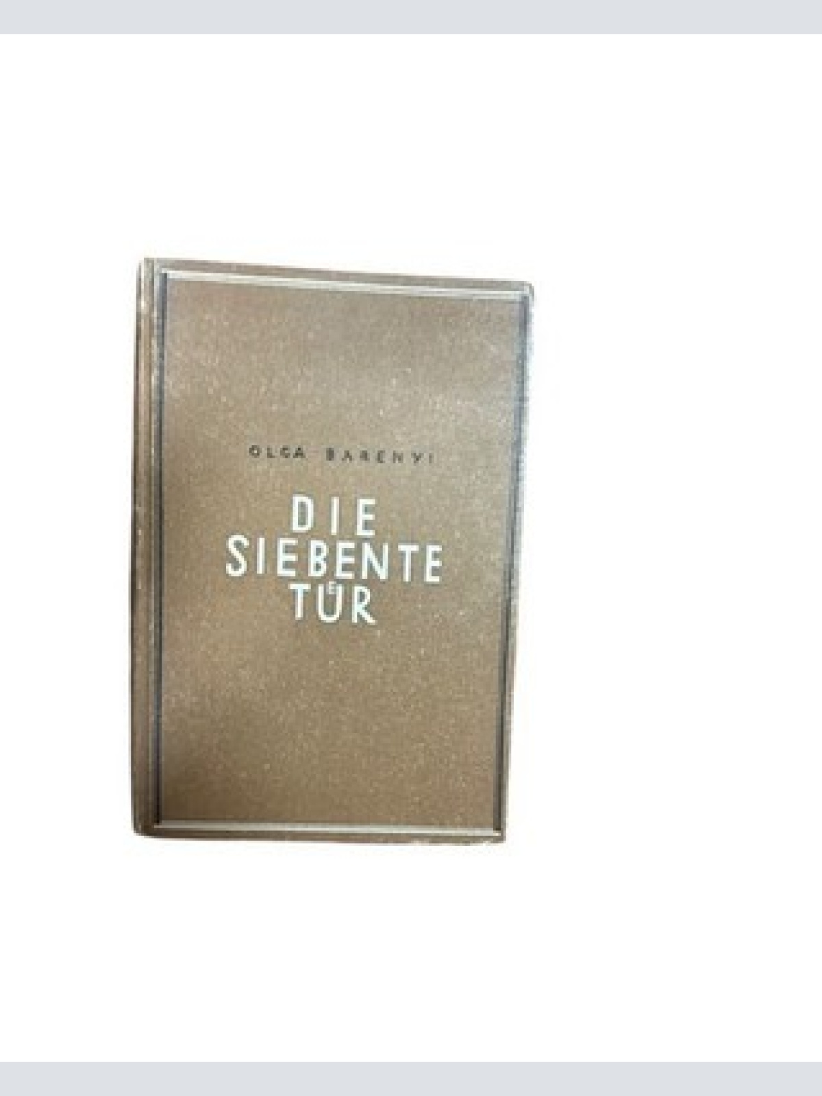 Die siebente Tür. Roman. Barenyi, Olga.: