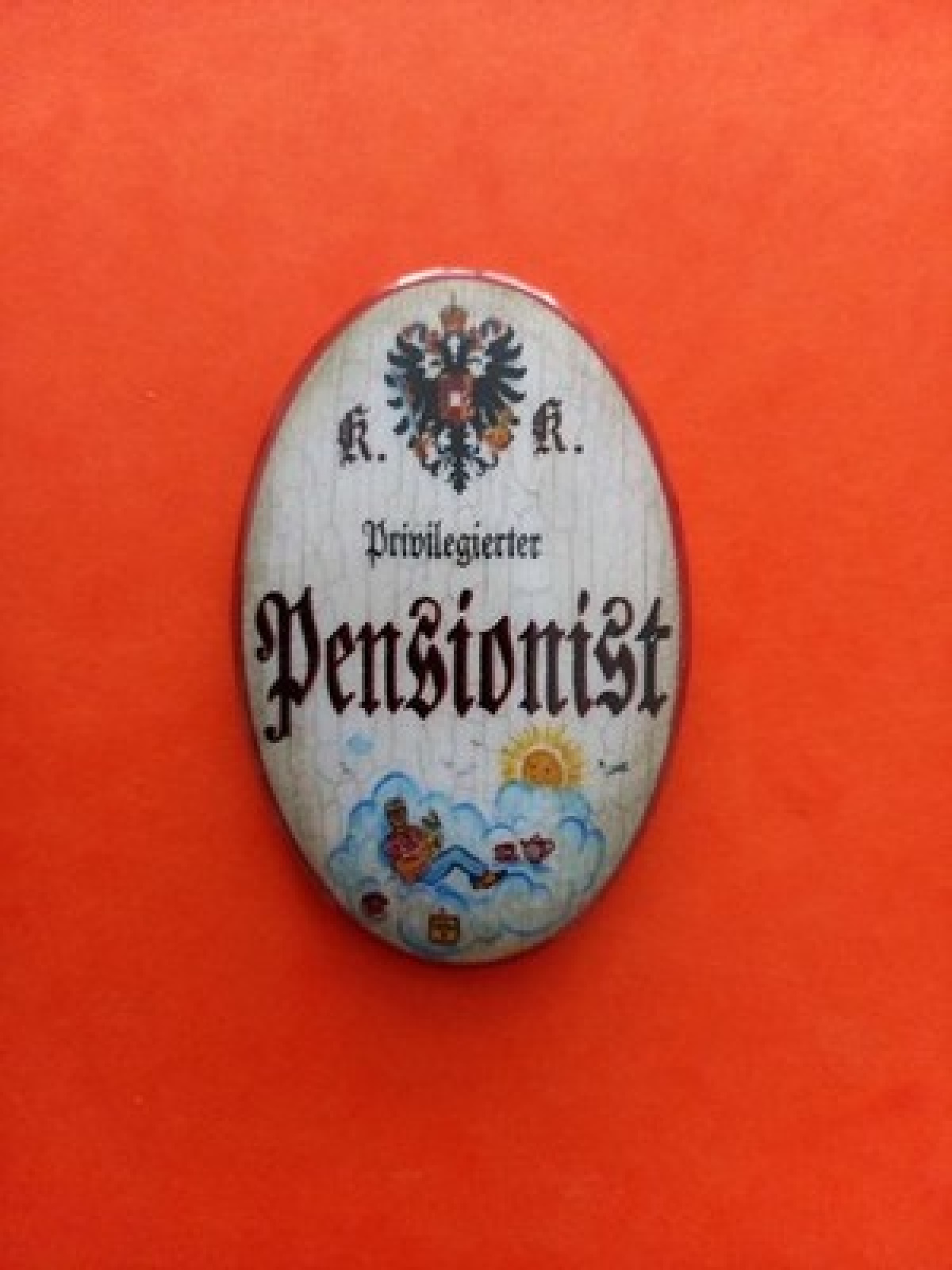 Nostalgie KuK Flaschenöffner Magnet Privilegierter Pensionist