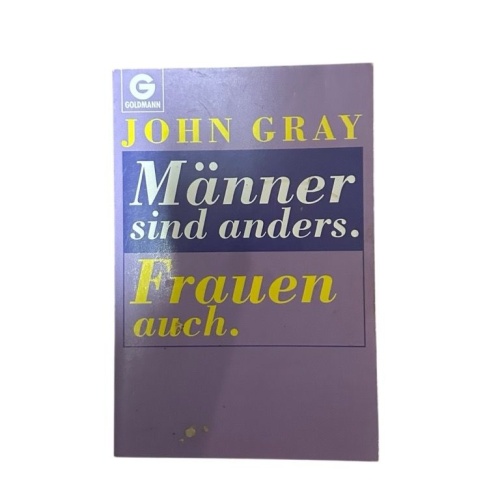 Männer sind anders. Frauen auch John Gray. Aus dem Amerikan. übers. von Matthias