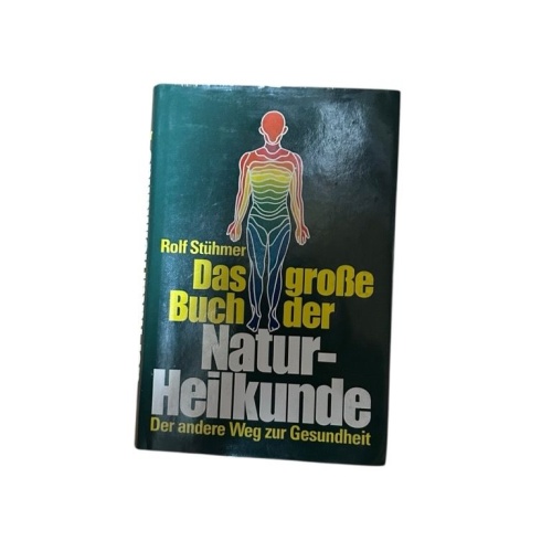 Das grosse Buch der Naturheilkunde : d. andere Weg zur Gesundheit Stühmer, Rolf: