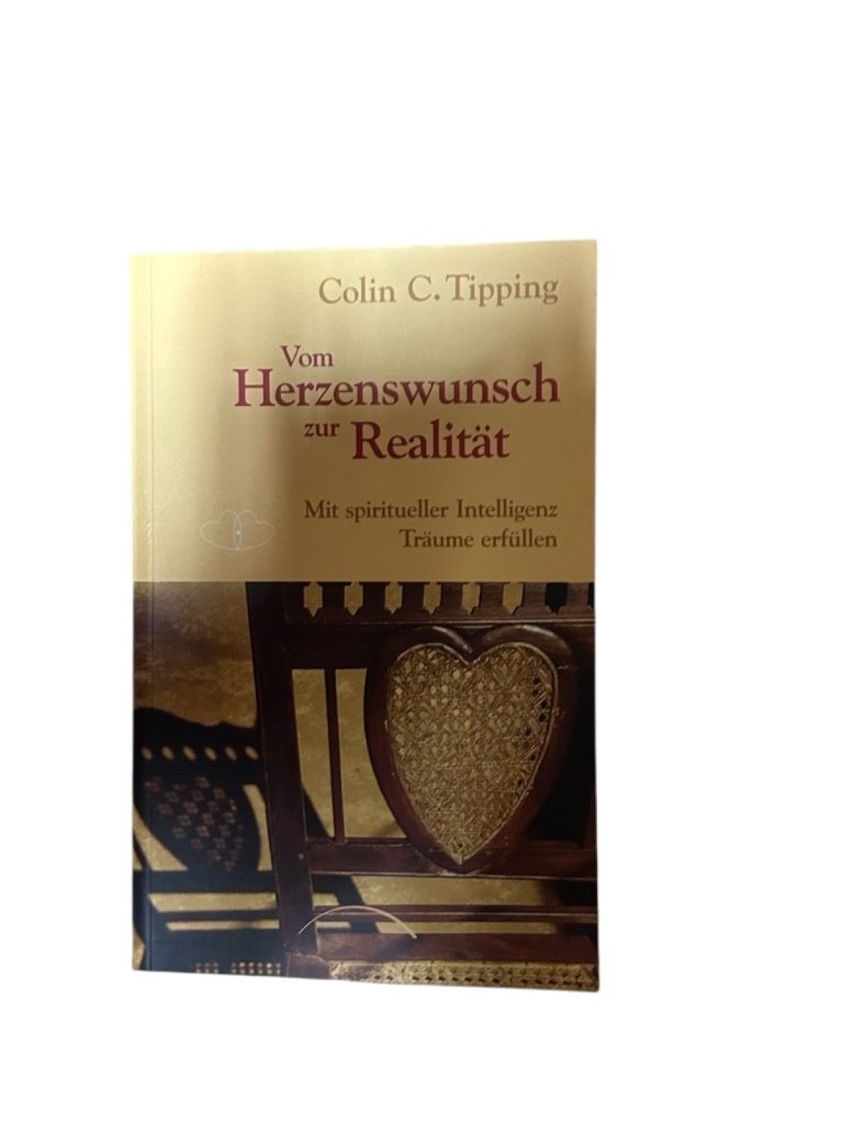 Vom Herzenswunsch zur Realität: Mit spiritueller Intelligenz Träume erfüllen mit