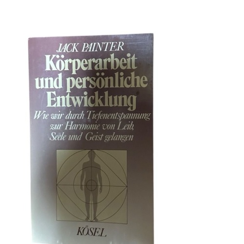 Körperarbeit und persönliche Entwicklung wie wir durch Tiefenentspannung zur Har