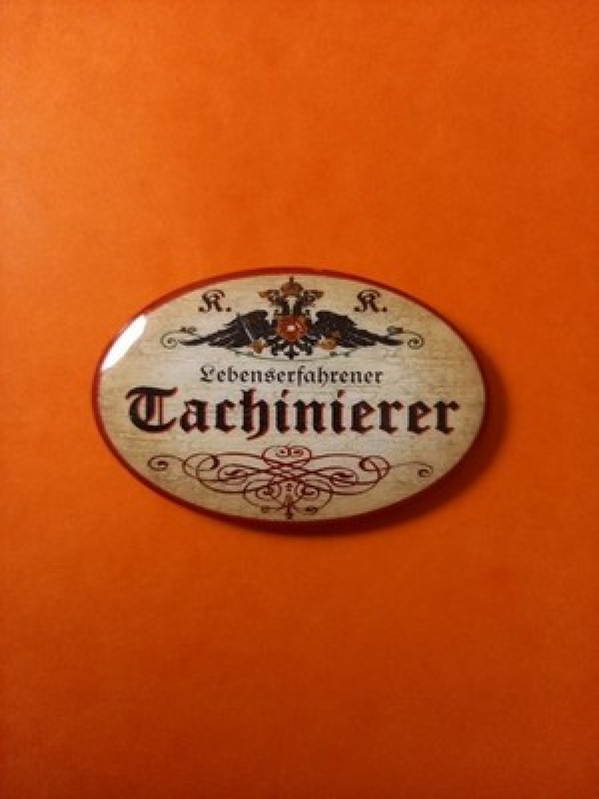 Nostalgie KuK Flaschenöffner Magnet Lebenserfahrener Tachinierer