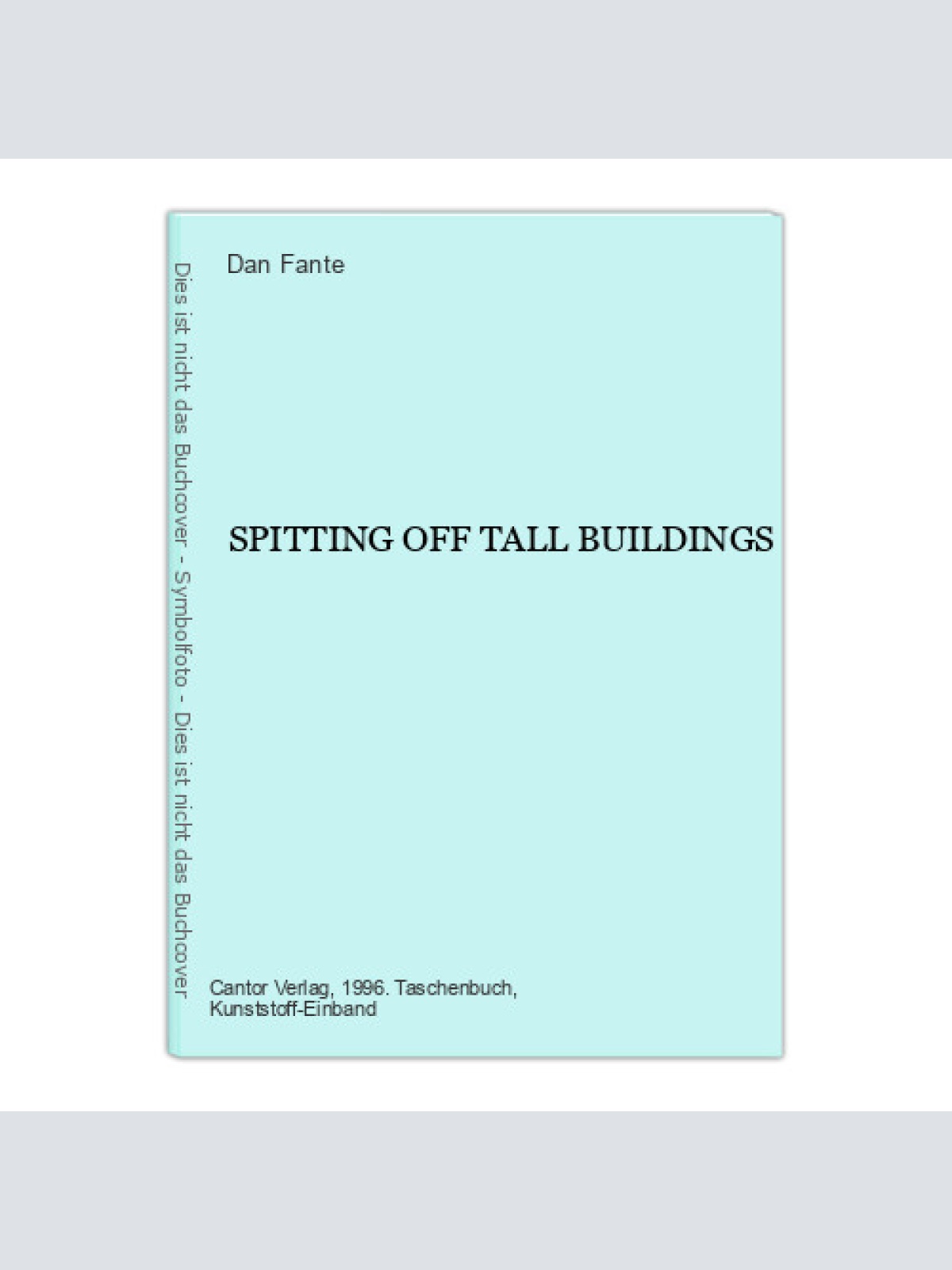 Dan Fante SPITTING OFF TALL BUILDINGS Canongate.net 1996 +Abb