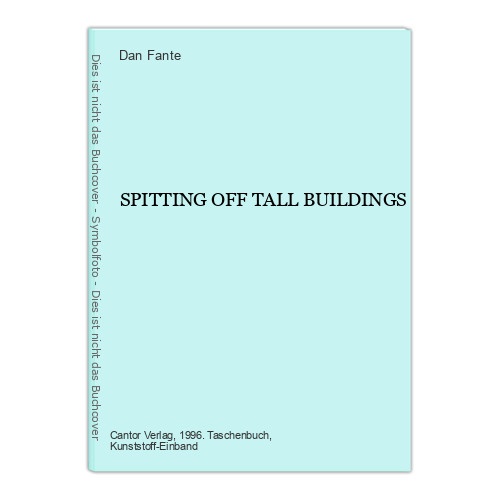 Dan Fante SPITTING OFF TALL BUILDINGS Canongate.net 1996 +Abb