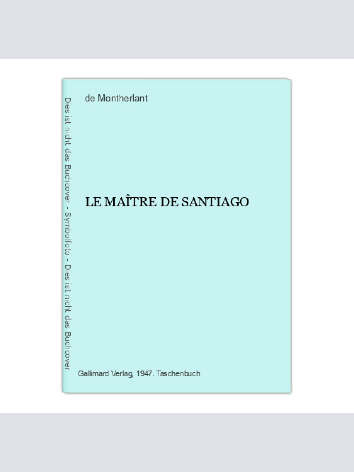 3882 Henry Montherlant, de LE MAÎTRE DE SANTIAGO Gallimard