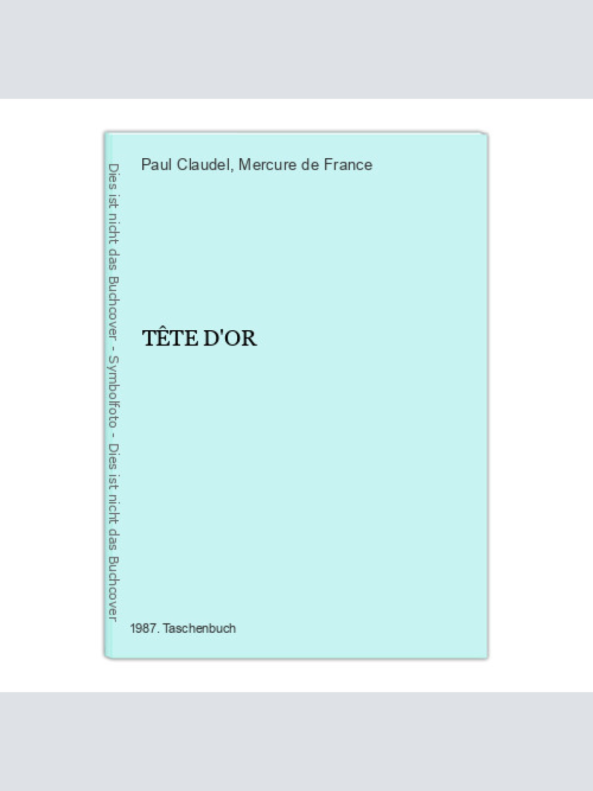 2413 Paul Claudel TÊTE D'OR Mercure de France Collection folio