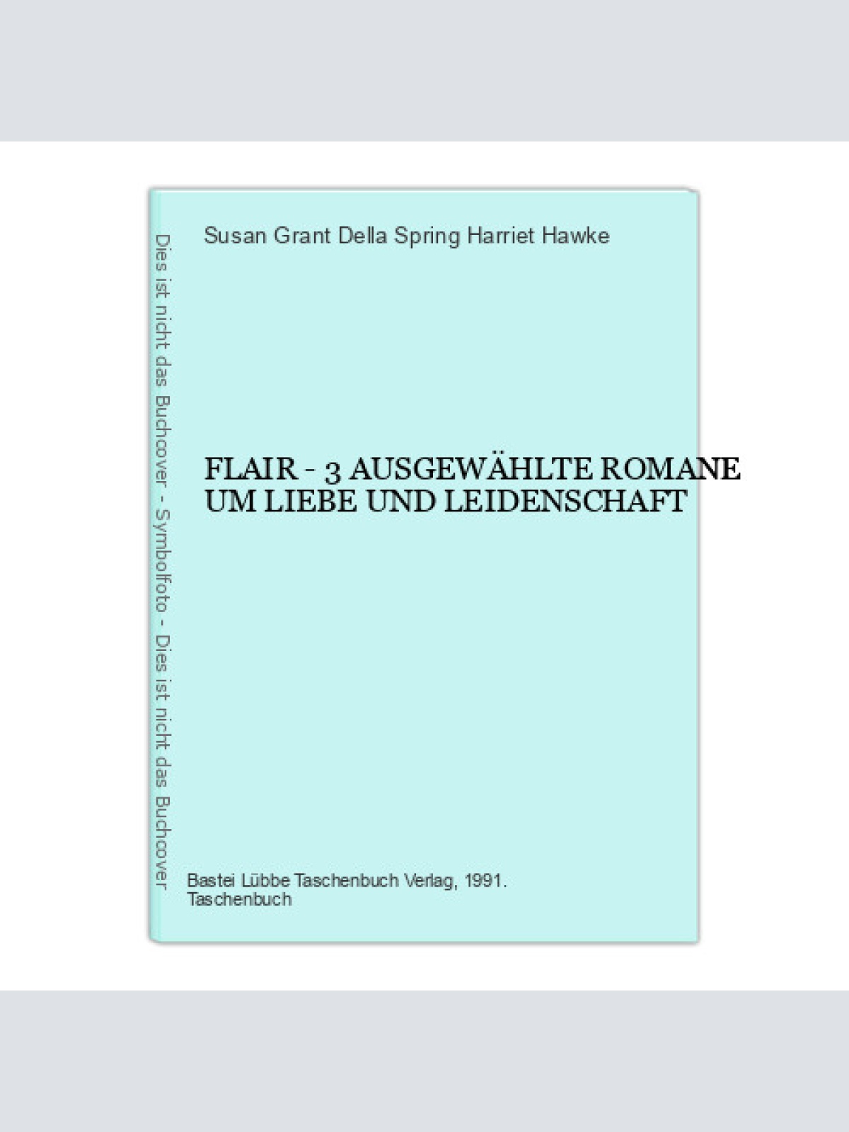 912 Harriet Hawke, Della Spring, Susan Grant FLAIR - 3 ROMANE UM LIEBE