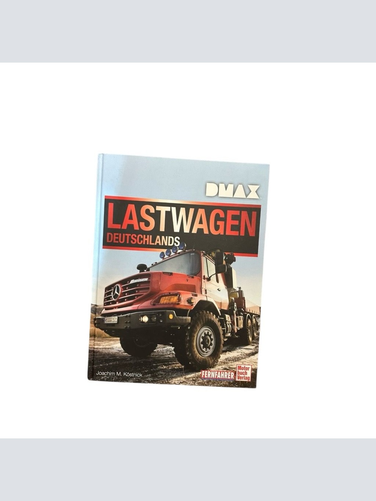 DMAX Lastwagen Deutschlands Köstnick, Joachim M.: