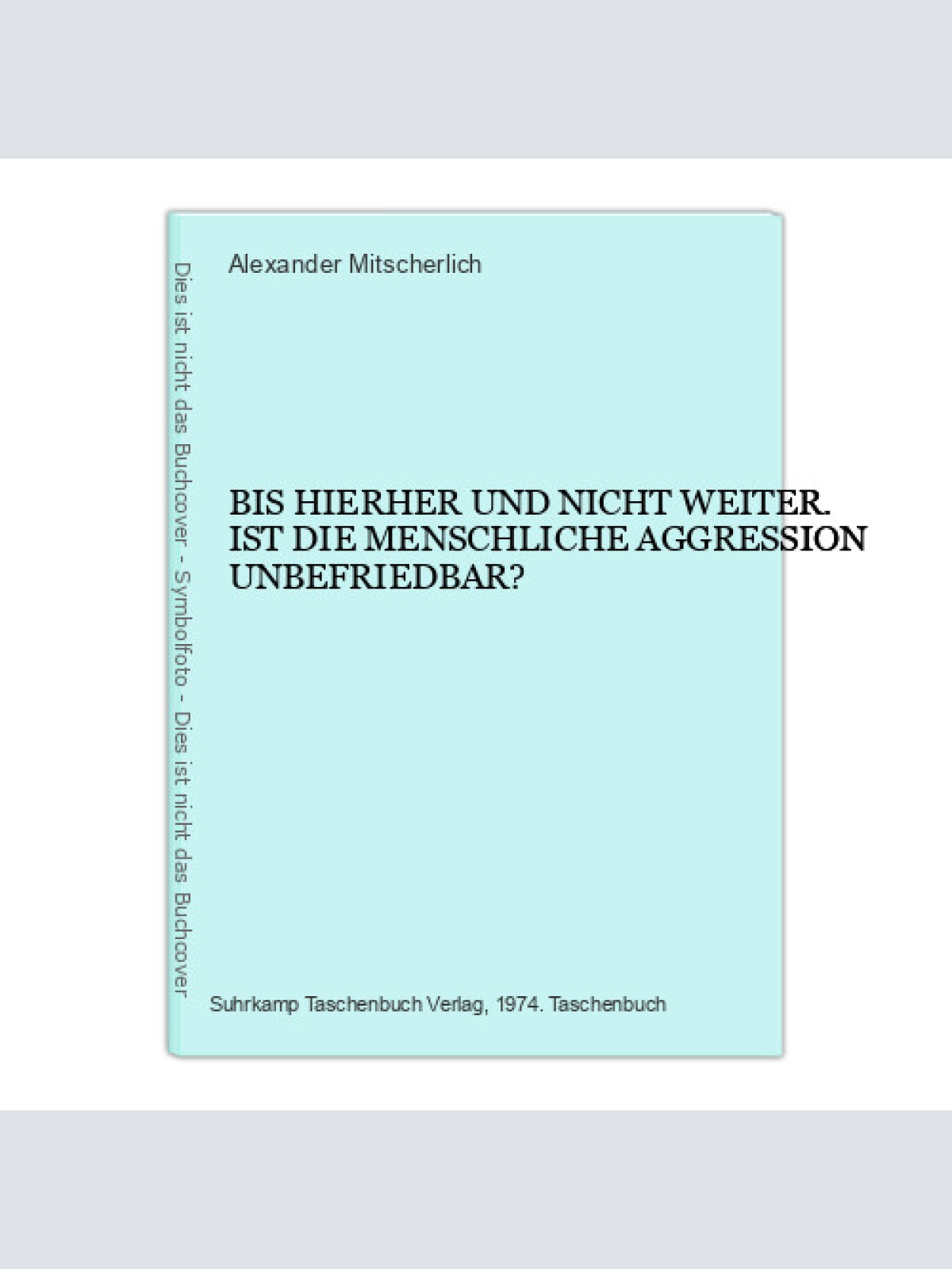 7077 BIS HIERHER UND NICHT WEITER. IST DIE MENSCHLICHE AGGRESSION UNBEFRIEDBAR?