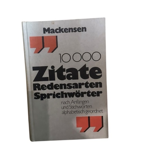 Zitate, Redensarten, Sprichwörter Lutz Mackensen. [Reg. u. Red.: M. Schinnagel]