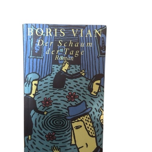 Der Schaum der Tage. L'Ecume des jours Boris Vian. Dt. von Antje Pehnt. Neu durc