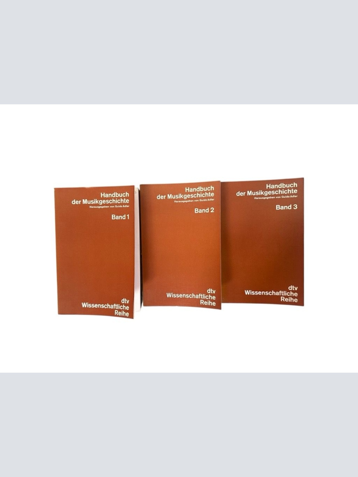 Handbuch Musikgeschichte, Band I-III Adler [Hg.], Guido: