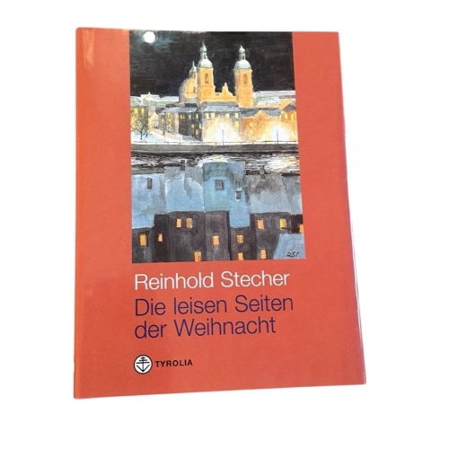 Die leisen Seiten der Weihnacht, Mit 20 Aquarellen des Autors Reinold Stecher. M