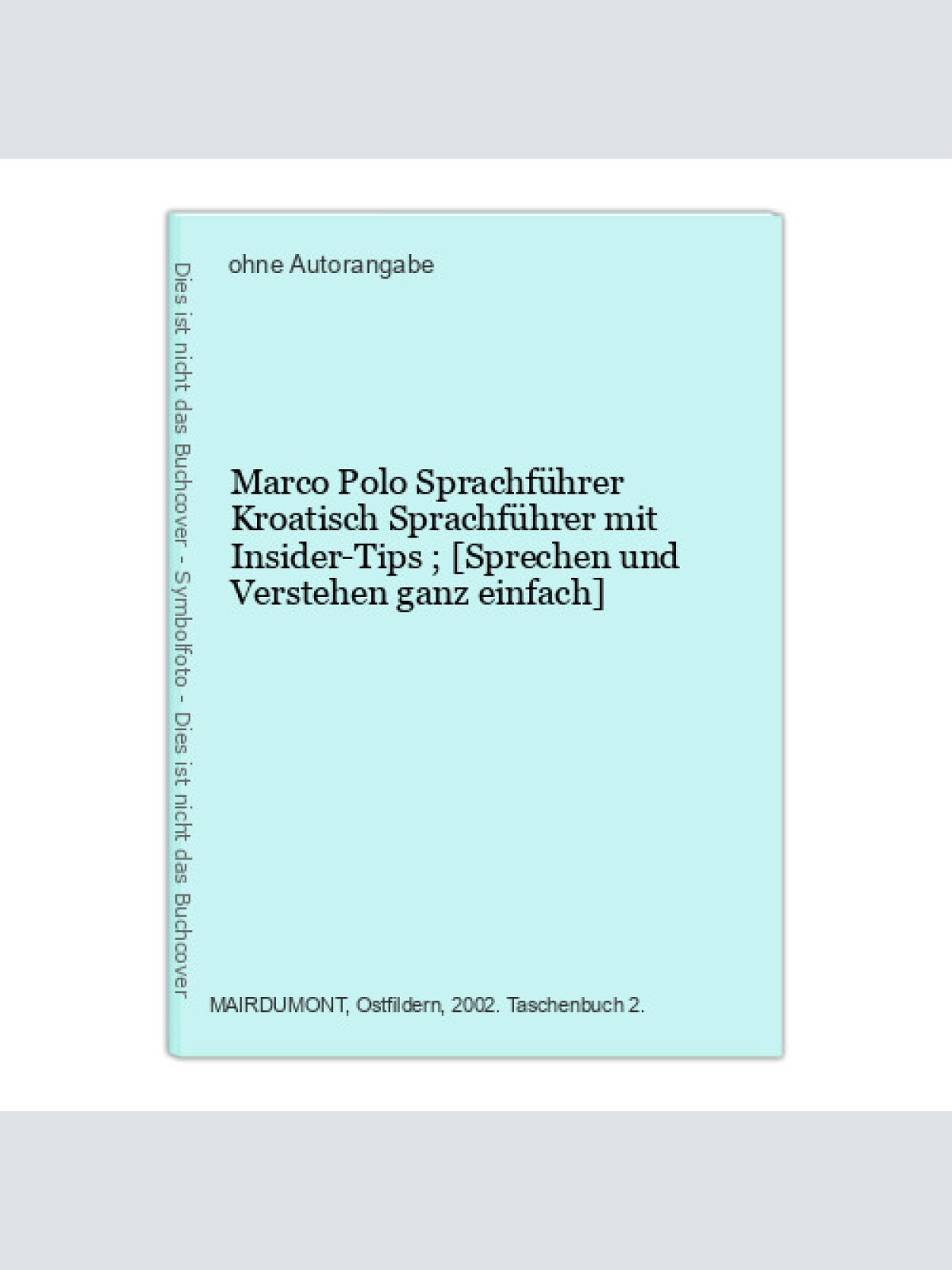 Marco Polo Sprachführer Kroatisch Sprachführer mit Insider-Tips ; [Sprechen und