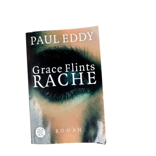 Grace Flints Rache: Thriller: Roman (Fischer Taschenbücher) Roman Eddy, Paul, Ul