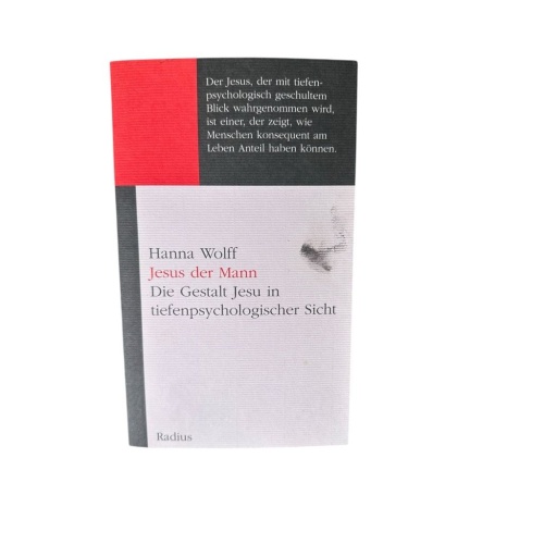 Jesus der Mann. Die Gestalt Jesu in tiefenpsychologischer Sicht die Gestalt Jesu
