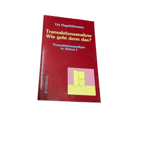 Transaktionsanalyse - wie geht denn das? Transaktionsanalyse in Aktion I Mit ein