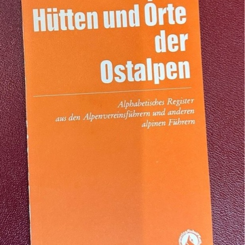 Gipfel, Hütten und Orte der Ostalpen : alphabet. Reg. mit Angabe d. Berggruppe b