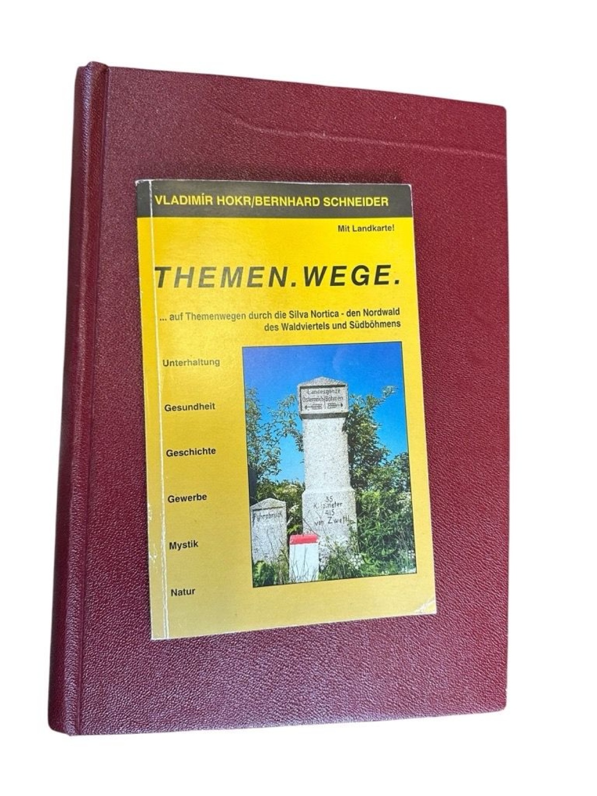 Themen Wege. Auf Themenwegen durch die Silva Nortica, den Nordwald des Waldviert